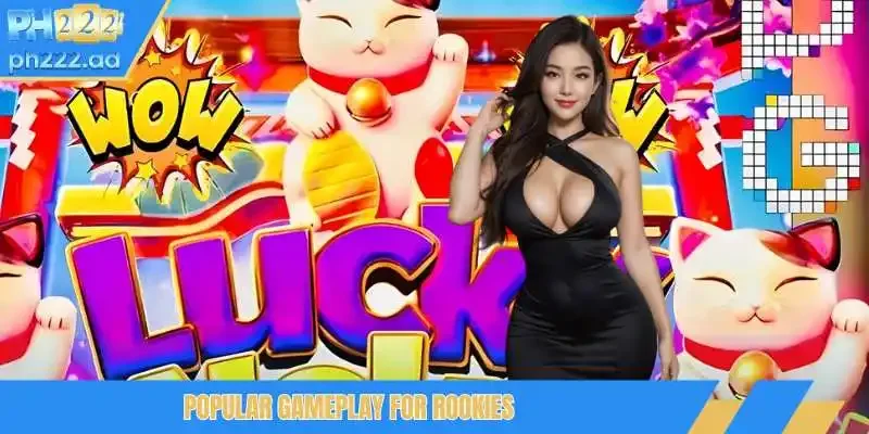 Popular gameplay for rookies